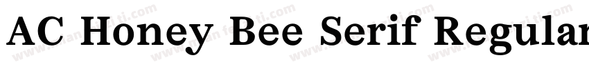 AC Honey Bee Serif Regular字体转换